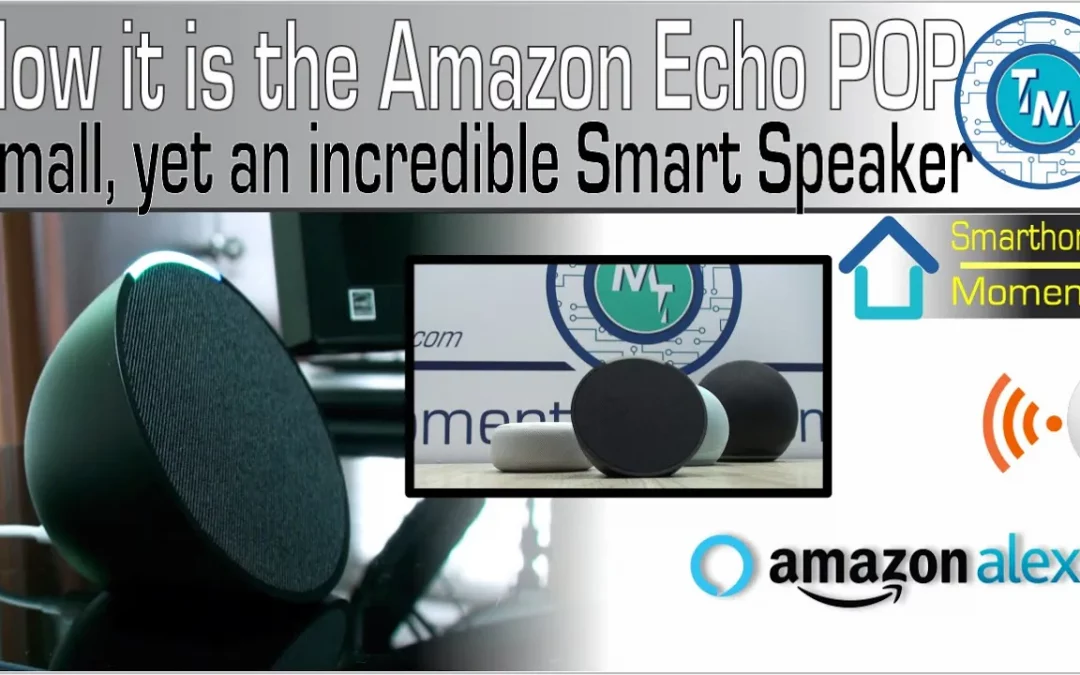 Amazon Echo POP, our thoughts about it – Enriching your smarthouse experience!