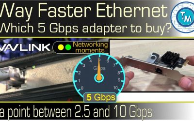 What about 5 Gbps adapters? Here the Wavlink 5 NIC 1, 2.5 and 5 Gbps Ethernet