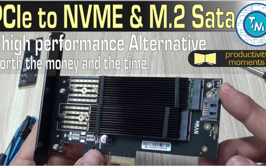 NVME and M.2 SATA drives via PCIe adapters, the experience, performance and how good they are.