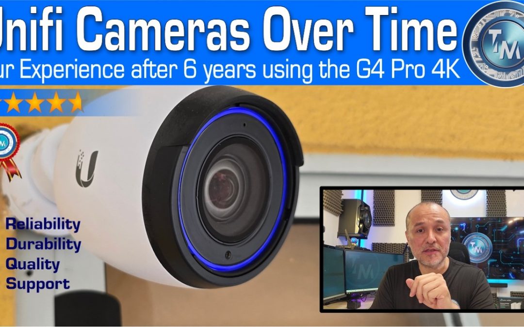 Ubiquiti UniFi G4 Pro 4K cams after 6 years. UniFi Protect cameras… Should you choose UniFi?